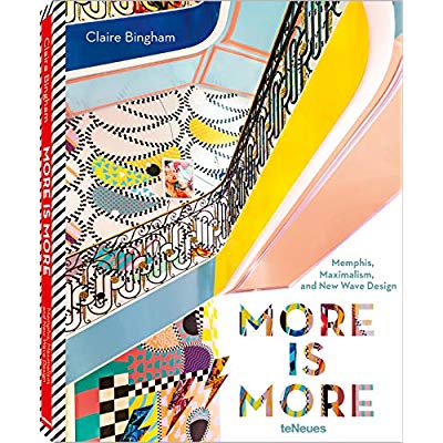 MORE IS MORE - MEMPHIS, MAXIMALISM, AND NEW WAVE DESIGN /ANGLAIS