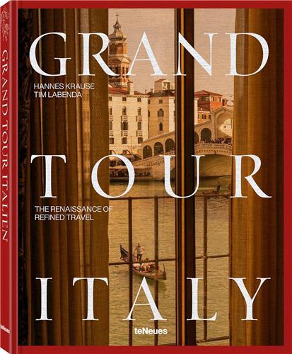 GRAND TOUR ITALY : THE RENAISSANCE OF REFINED TRAVEL /ANGLAIS
