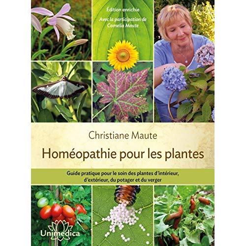 HOMEOPATHIE POUR LES PLANTES - GUIDE PRATIQUE POUR LE SOIN DES PLANTES D INTERIEUR, D EXTERIEUR...