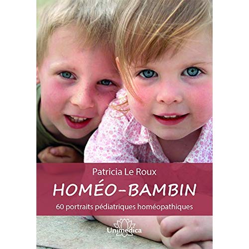 HOMEO-BAMBINS - 60 PORTRAIT PEDIATRIQUES HOMEOPATHIQUES