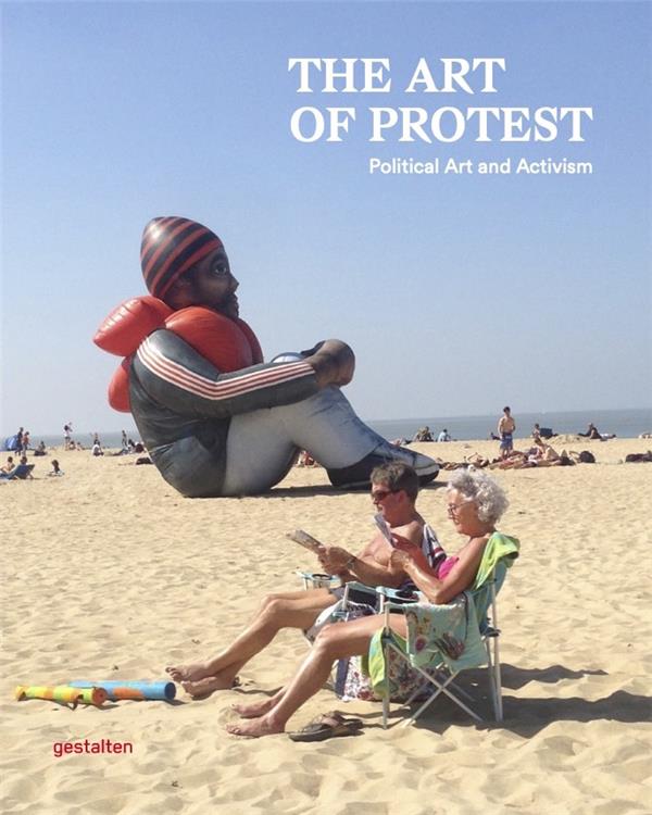 THE ART OF PROTEST - POLITICAL ART AND ACTIVISM