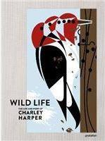 WILD LIFE - THE LIFE AND WORK OF CHARLEY HARPER