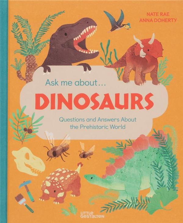 ASK ME ABOUT ...DINOSAURS - 20 ANSWERS ABOUT THE PREHISTORIC WORLD
