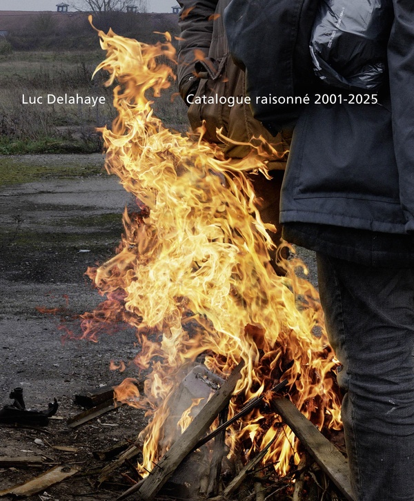 LUC DELAHAYE CATALOGUE RAISONNE 2001 - 2025 (FR) /FRANCAIS