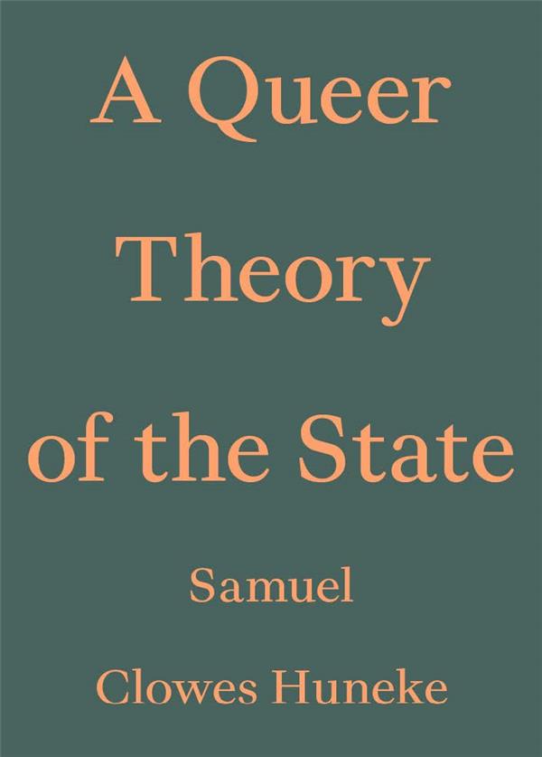 A QUEER THEORY OF THE STATE