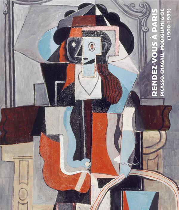 RENDEZ-VOUS A PARIS - PICASSO, CHAGALL, MODIGLIANI & CIE (1900-1939)