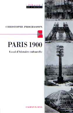 PARIS 1900 - ESSAI D'HISTOIRE CULTURELLE