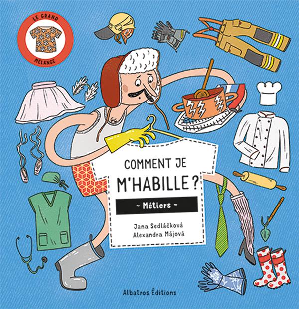 COMMENT JE M'HABILLE ? - METIERS