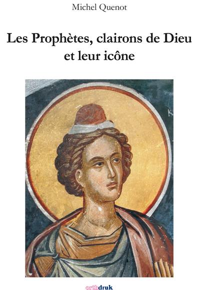 LES PROPHETES, CLAIRONS DE DIEU ET LEUR ICONE