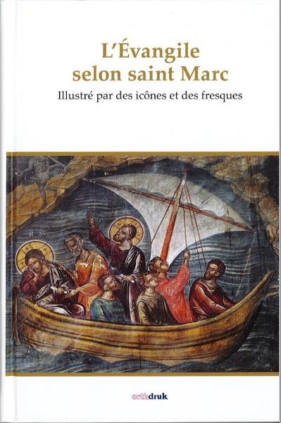 L EVANGILE SELON SAINT MARC ILLUSTRE PAR DES ICONES ET DES FRESQUES