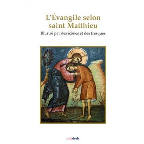 L'EVANGILE SELON SAINT MATTHIEU ILLUSTRE PAR DES ICONES ET DES FRESQUES