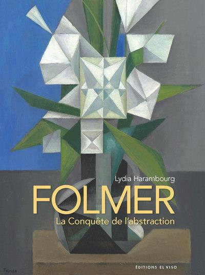 FOLMER - LA CONQUETE DE L'ABSTRACTION