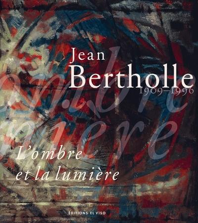 JEAN BERTHOLLE 1909-1996 - L'OMBRE ET LA LUMIERE