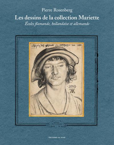 LES DESSINS DE LA COLLECTION MARIETTE. ECOLES FLAMANDE, HOLLANDAISE ET ALLEMANDE