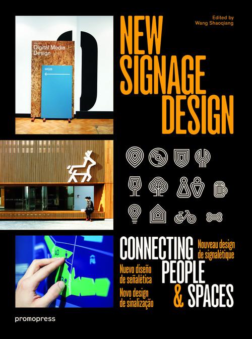 NEW SIGNAGE DESIGN - CONNECTING PEOPLE & SPACES (HARDBACK) /FRANCAIS/ANGLAIS/ESPAGNOL/PORTUGAIS