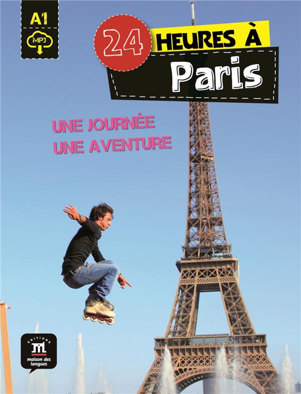 24 HEURES A PARIS - UNE JOURNEE, UNE AVENTURE