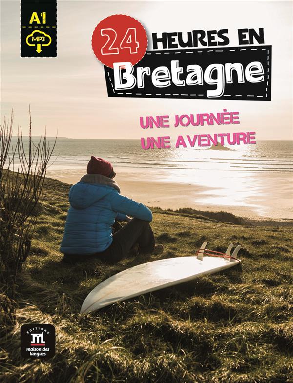 24 HEURES EN BRETAGNE - UNE JOURNEE, UNE AVENTURE