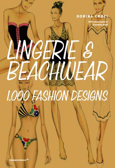 LINGERIE & BEACHWEAR - 1,000 FASHION DESIGNS