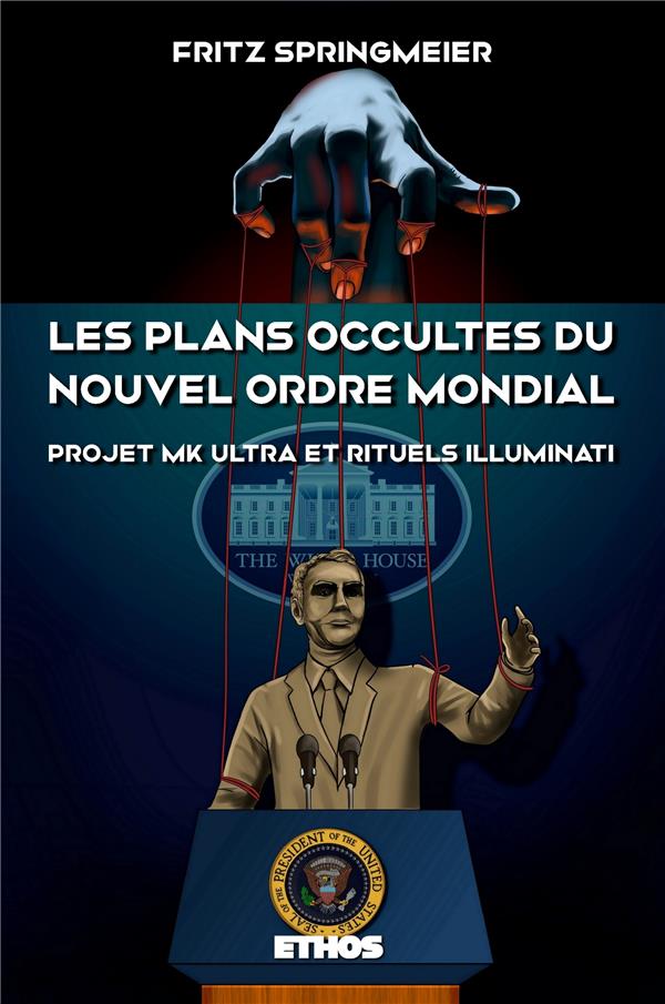 LES PLANS OCCULTES DU NOUVEL ORDRE MONDIAL - PROJET MK ULTRA ET RITUELS ILLUMINATI