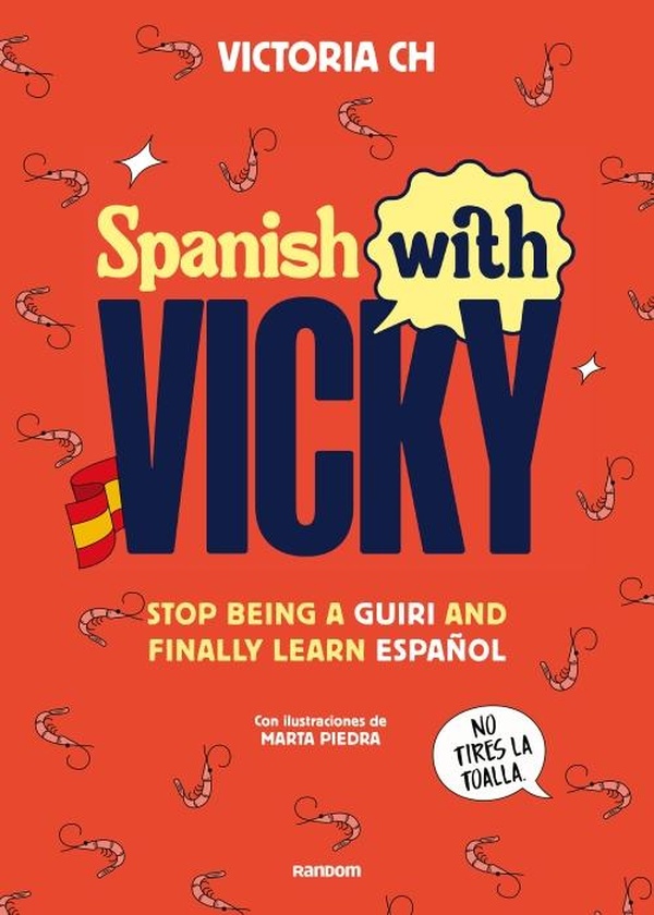 SPANISH WITH VICKY: STOP BEING SUCH A TOURIST AND FINALLY LEARN ESPANOL