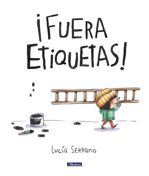 FUERA ETIQUETAS!: UN CUENTO SOBRE EL PODER DE LAS PALABRAS / THROW OUT ALL LABELS