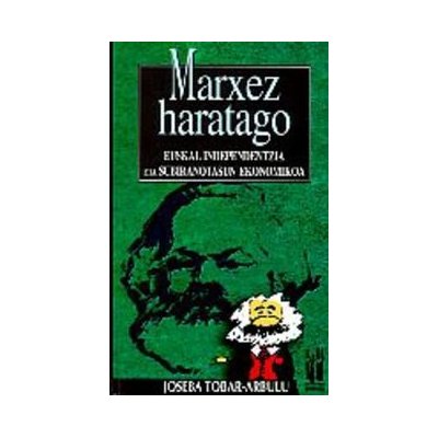 MARXEZ HARATAGO - EUSKAL INDEPENDENTZIA ETA SUBIRANOTASUN EKONOMIKOA