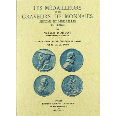 LES MEDAILLEURS ET LES GRAVEURS DE MONNAIES, JETONS ET MEDAILLES EN FRANCE