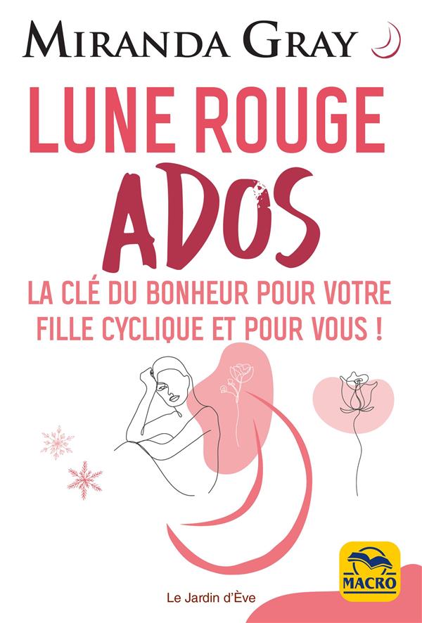 LUNE ROUGE ADOS - LA CLE DU BONHEUR POUR VOTRE FILLE CYCLIQUE ET POUR VOUS