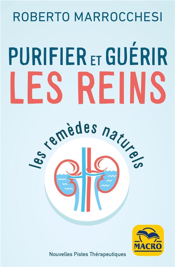 PURIFIER ET GUERIR LES REINS - LES REMEDES NATURELS