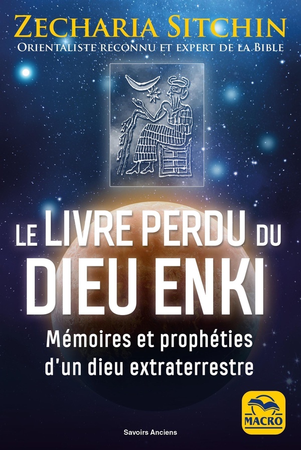 LE LIVRE PERDU DU DIEU ENKI - MEMOIRES ET PROPHETIES D'UN DIEU EXTRATERRESTRE