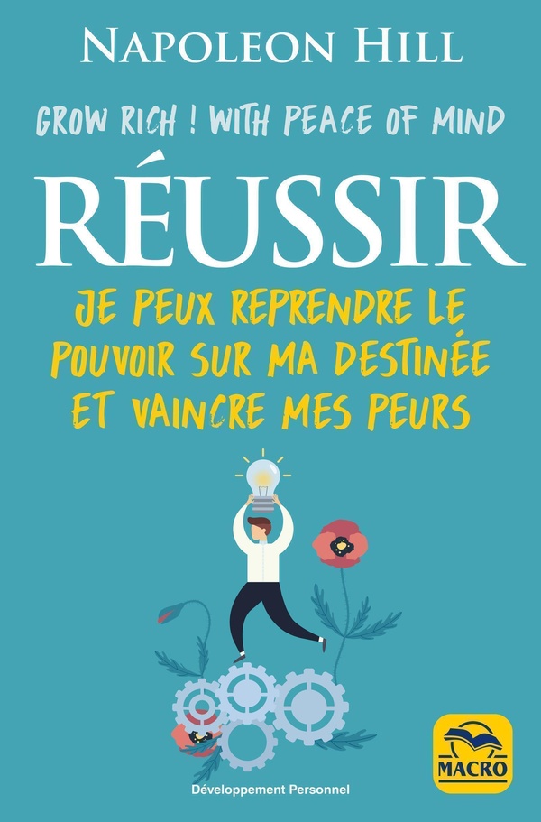 REUSSIR AVEC LA PAIX INTERIEURE - JE PEUX VAINCRE MES PEURS ET DEVENIR RICHE
