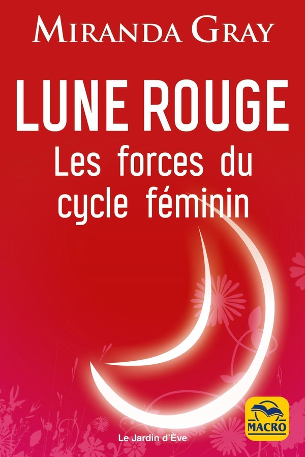 LUNE ROUGE, LES FORCES DU CYCLE FEMININ