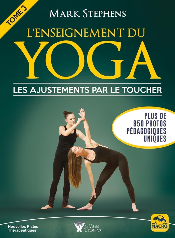 L'ENSEIGNEMENT DU YOGA TOME 3 - LES AJUSTEMENTS PAR LE TOUCHER
