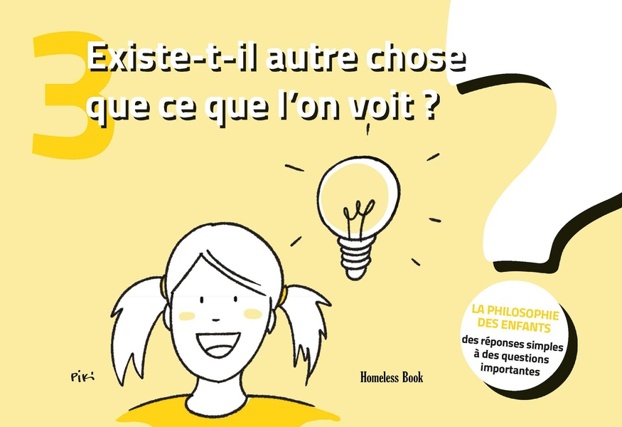 LA PHILOSOPHIE DES ENFANTS - T03 - EXISTE-T'IL AUTRE CHOSE QUE CE QUE L'ON VOIT ? - DES REPONSES SIM