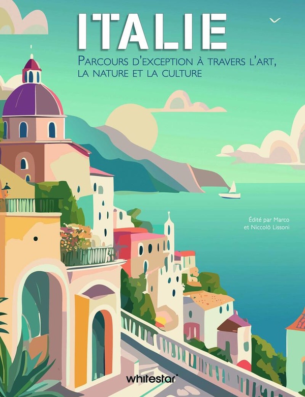 ITALIE - PARCOURS D'EXCEPTION A TRAVERS L'ART, LA NATURE ET LA CULTURE