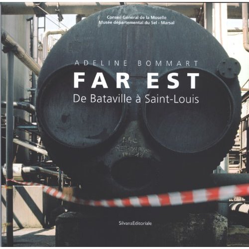 ADELINE BOMMART - FAR EST, DE BATAVILLE A SAINT-LOUIS