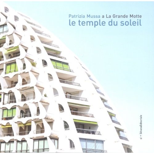 LE TEMPLE DU SOLEIL, LA GRANDE MOTTE