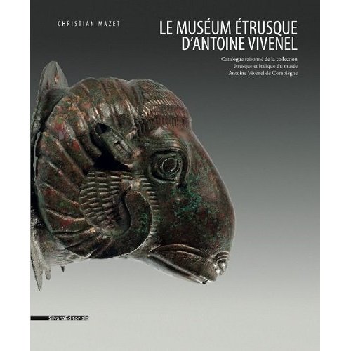 LE MUSEUM ETRUSQUE D'ANTOINE VIVENEL - CATALOGUE RAISONNE DE LA COLLECTION ETRUSQUE ET ITALIQUE DU M