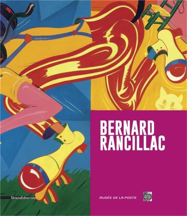 BERNARD RANCILLAC - [EXPOSITION, PARIS, MUSEE DE LA POSTE, ESPACE NIEMEYER, 21 FEVRIER-7 JUIN 2017,