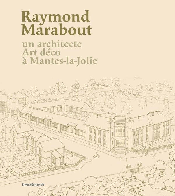 RAYMOND MARABOUT : UN ARCHITECTE ART DECO A MANTES-LA-JOLIE