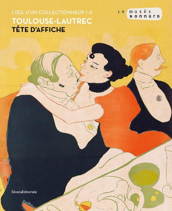 L'OEIL D'UN COLLECTIONNEUR - T04 - TOULOUSE-LAUTREC TETE D'AFFICHE - [EXPOSITION, LE CANNET, MUSEE B