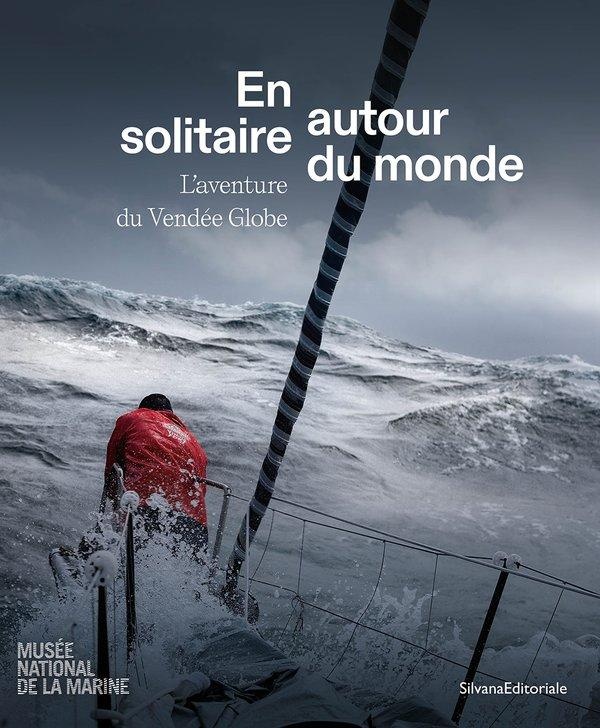 EN SOLITAIRE AUTOUR DU MONDE - L'AVENTURE DU VENDEE GLOBE