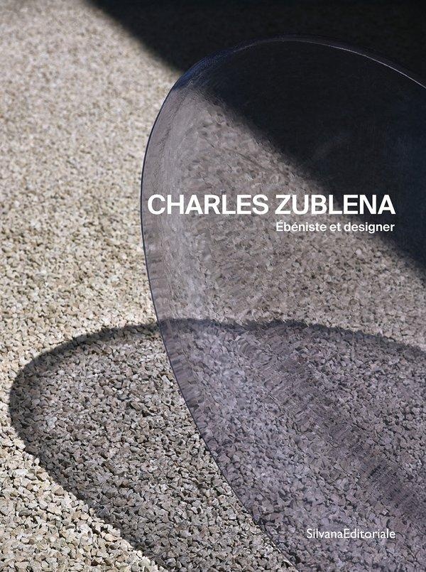 CHARLES ZUBLENA, EBENISTE ET DESIGNER (FR-ENG-IT)