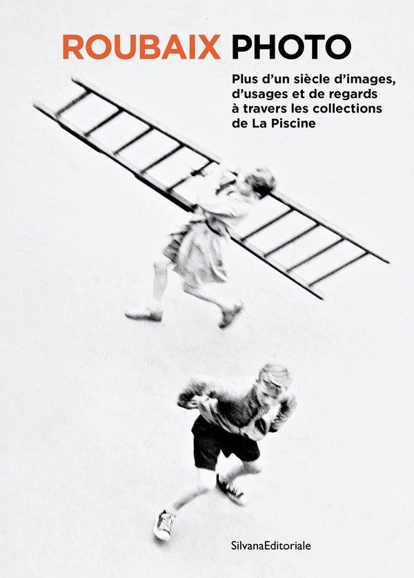 ROUBAIX-PHOTO :A PLUS D'UN SIECLE D'IMAGES, D'USAGES ET DE REGARDS A TRAVERS LES COLLECTIONS DE LA P