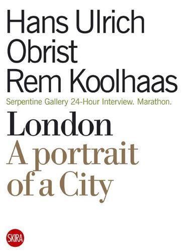 OLBRIST KOOLHAAS LONDON DIALOGUES /ANGLAIS