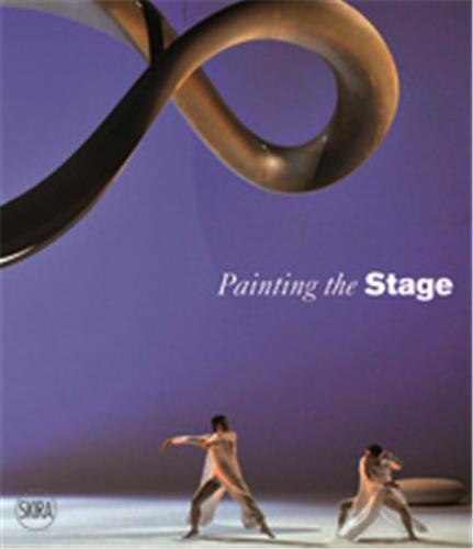 PAINTING THE STAGE OPERA AND ART /ANGLAIS