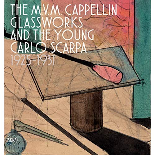 THE M.V.M. CAPPELLIN GLASSWORKS AND THE YOUNG CARLO SCARPA /ANGLAIS