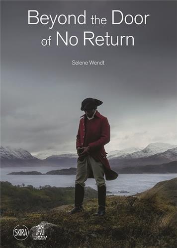 BEYOND THE DOOR OF NO RETURN CONFRONTING HIDDEN COLONIAL HISTORIES THROUGH CONTEMPORARY ART /ANGLAIS