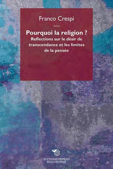 POURQUOI LA RELIGIONA ? - REFLECTIONS SUR LE DESIR DE TRANSCENDANCE ET LES LIMITES DE LA PENSEE