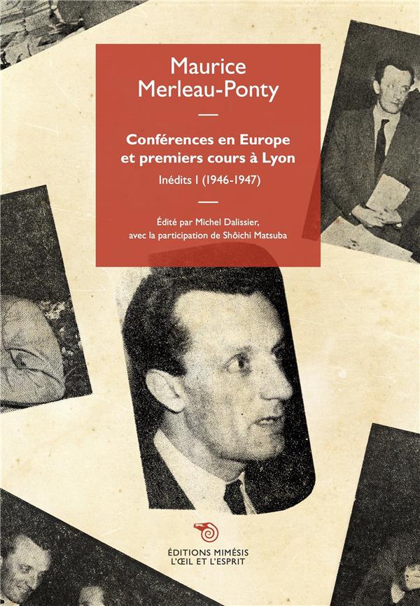 CONFERENCES EN EUROPE ET PREMIERS COURS A LYON - INEDITS I (1946-1947)